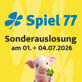 Spiel 77 Sonderauslosung am 01. und 04.07.2026: 3 × 777.777 Euro und 300 × 7.777 Euro, mit Glücksschwein und Kleeblättern.