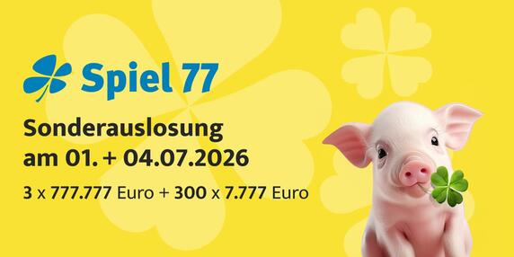 Spiel 77 Sonderauslosung am 01. und 04.07.2026: 3 × 777.777 Euro und 300 × 7.777 Euro, mit Glücksschwein und Kleeblättern.